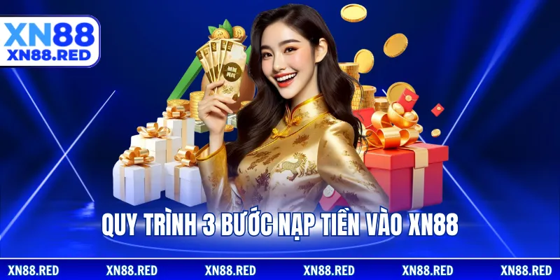 Quy trình 3 bước nạp tiền vào XN88