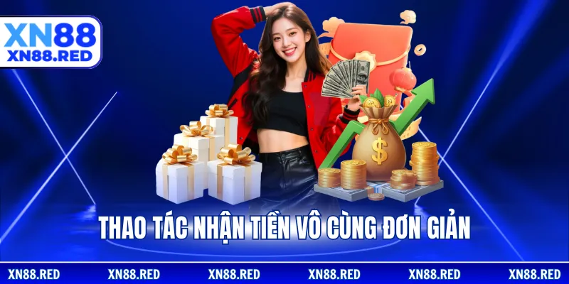 Thao tác nhận tiền vô cùng đơn giản